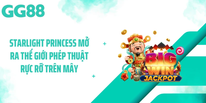 Starlight Princess mở ra thế giới phép thuật rực rỡ trên mây